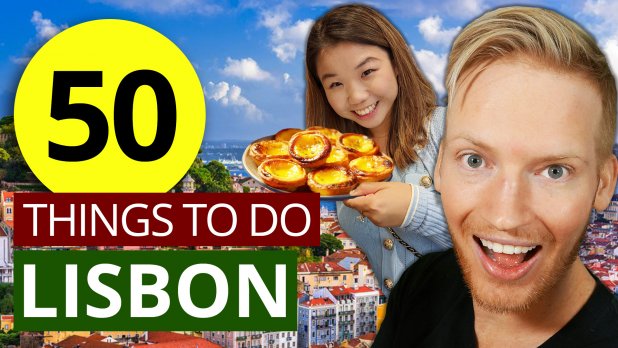50 Things to do in Lisbon, Portugal