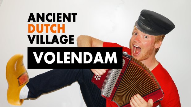 6 Historic Dutch Places in Volendam