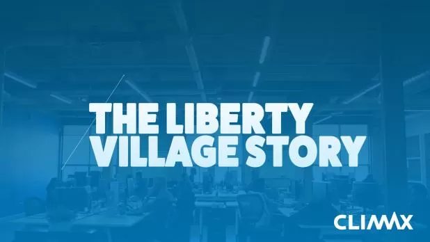 Climax Media: Liberty Village Story